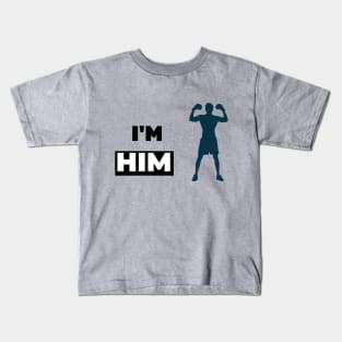 I'M HIM Kids T-Shirt